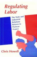 Regulating Labor 069107898X Book Cover