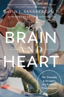 Brain and Heart: The Triumphs and Struggles of a Pediatric Neurosurgeon 1639368930 Book Cover