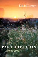 Participation: Being in Christ 166673490X Book Cover