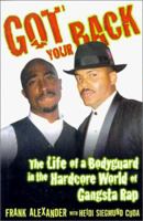 Got Your Back: Protecting Tupac in the World of Gangsta Rap 0312242999 Book Cover