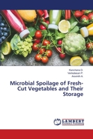 Microbial Spoilage of Fresh-Cut Vegetables and Their Storage 6206144615 Book Cover