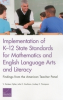 Implementation of K-12 State Standards for Mathematics and English Language Arts and Literacy: Findings from the American Teacher Panel 0833094831 Book Cover