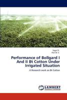 Performance of Bollgard I And II Bt Cotton Under Irrigated Situation: A Research work on Bt Cotton 3848428652 Book Cover