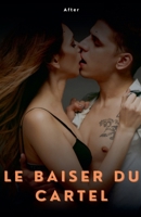 Le baiser cartel (French Edition) B0F3VDY4JB Book Cover