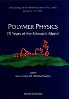 Polymer Physics: 25 Years Of The Edwards Model: Proceedings Of The Workshop Held In Puri, India, January 2 9, 1991 9810207417 Book Cover