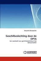 Geschilbeslechting door de OPTA: Een voorbeeld voor geschilbeslechting in het bestuursrecht? 3844334505 Book Cover