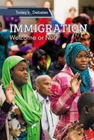 Immigration: Welcome or Not? 1502643324 Book Cover