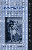 Fashion's Favourite: The Cotton Trade and the Consumer in Britain, 1660-1800 (Pasold Studies in Textile History) 0199210624 Book Cover