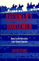 Sherman's Horsemen: Union Cavalry Operations in the Atlanta Campaign 0253213193 Book Cover