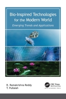 Bio-Inspired Technologies for the Modern World: Emerging Trends and Applications 1774914824 Book Cover