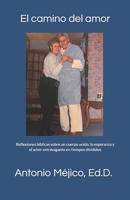 El camino del amor: Reflexiones bíblicas sobre un cuerpo unido, la esperanza y el amor extravagante en tiempos divididos (Spanish Edition) B0FPGF5XF3 Book Cover