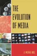 The Evolution of Media 0742554821 Book Cover