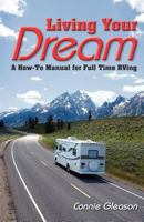 Living Your Dream: A How-to Manual for Full Time RVing 0983759405 Book Cover