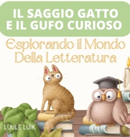 Il Saggio Gatto e il Gufo Curioso: Esplorando il Mondo Della Letteratura 9916728534 Book Cover