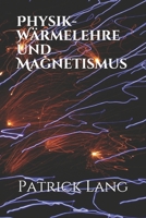 Physik- Wärmelehre und Magnetismus B08TYJYD7F Book Cover