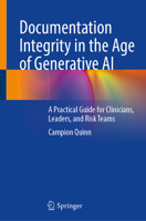 Documentation Integrity in the Age of Generative AI: A Practical Guide for Clinicians, Leaders, and Risk Teams 3032310997 Book Cover