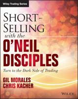 Short-Selling with the O'Neil Disciples: Turn to the Dark Side of Trading 1118970977 Book Cover