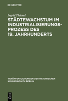 Stadtewachstum Im Industrialisierungsprozess Des 19. Jahrhunderts: Das Berliner Beispiel 3110034174 Book Cover