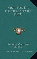 Hints for the Political Speaker 1436870704 Book Cover