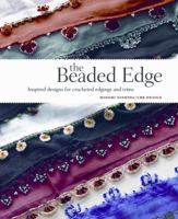 The Beaded Edge: Inspired Designs for Crocheted Edgings and Trims 1596683007 Book Cover