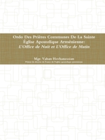Ordo Des Prières Communes De La Sainte Église Apostolique Arménienne: L'Office de Minuit et L'Office de Matines (French Edition) 1794823557 Book Cover