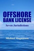 Offshore Bank License: Seven Jurisdictions 0957543808 Book Cover