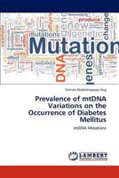 Prevalence of Mtdna Variations on the Occurrence of Diabetes Mellitus 3659299871 Book Cover