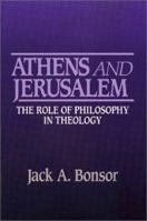 Athens and Jerusalem: The Role of Philosophy in Theology 1592444067 Book Cover