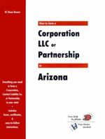 How to Form a Corporation LLC or Partnership in Arizona 1930617011 Book Cover