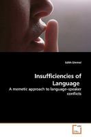 Insufficiencies of Language: A memetic approach to language?speaker conflicts 363915634X Book Cover