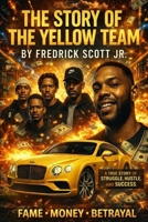 The Story of the Yellow Team: Everything isn't always what it seems B0FTM1DFXL Book Cover