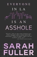 Everyone In LA Is An Asshole 1642021059 Book Cover
