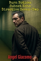 Burn Notice: Subnet Echo Directive Seven-Two B0FF3CCBVJ Book Cover