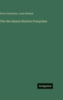Vies des dames illustres Françoises (French Edition) 3563125872 Book Cover