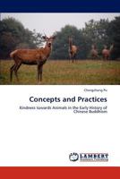 Concepts and Practices: Kindness towards Animals in the Early History of Chinese Buddhism 3848493012 Book Cover