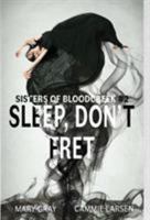 Sleep, Don't Fret (2) (Sisters of Bloodcreek) 1948095475 Book Cover