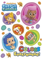 Colors Everywhere! (Bubble Guppies) 0449817822 Book Cover