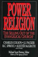 Power Religion: The Selling Out of the Evangelical Church? 0802467733 Book Cover