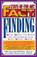 State-of-the-Art Fact-Finding: New Ways to Find the Information You Need, Now 0440504996 Book Cover