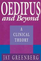 Oedipus and Beyond: A Clinical Theory 0674630912 Book Cover