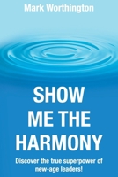 Show Me The Harmony 1763601129 Book Cover