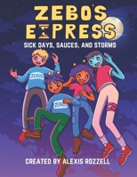 Zebo's Express: Sick Days, Sauces, and Storms B0CSG5XCDS Book Cover