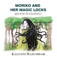 Moriko and Her Magic Locks - Believe in Yourself 9358966866 Book Cover