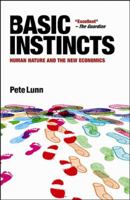 Basic Instincts: Human Nature and the New Economics 0462099636 Book Cover