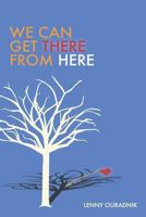We Can Get There From Here 1493781367 Book Cover