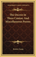 The Decree, in three cantos; and miscellaneous poems. 1241044392 Book Cover