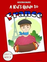 A Kid's Guide to France 1546703713 Book Cover