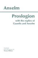 Proslogion with the Replies of Gaunilo and Anselm 1587316595 Book Cover
