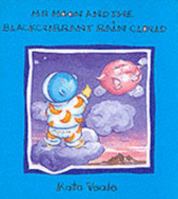 Mr Moon & the Blackcurrant Rain Cloud (Mr Moon Series) 0953904210 Book Cover