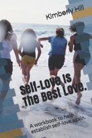 Self-love is the best love.: A workbook to help establish self-love again. B08JDTN35G Book Cover